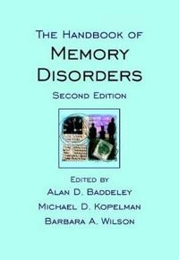 The Handbook of Memory Disorders; Alan D. Baddeley; 2002