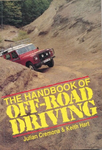 The Handbook of Off-road Driving; Julian Cremona, Keith Hart