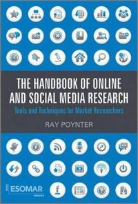 The Handbook of Online and Social Media Research: The New Rules and Tools f; Ray Poynter; 2010