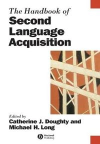The Handbook of Second Language Acquisition; Editor:Catherine J. Doughty, Editor:Mike Long; 2005