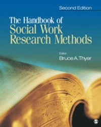 The handbook of social work research methods; Bruce A Thyer; 2010