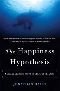 The happiness hypothesis : finding modern truth in ancient wisdom; Jonathan Haidt; 2006