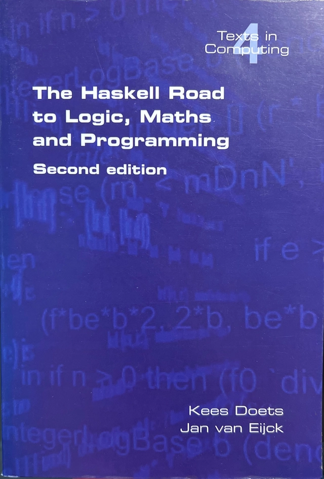 The Haskell road to logic, maths and programming; Kees Doets; 2004