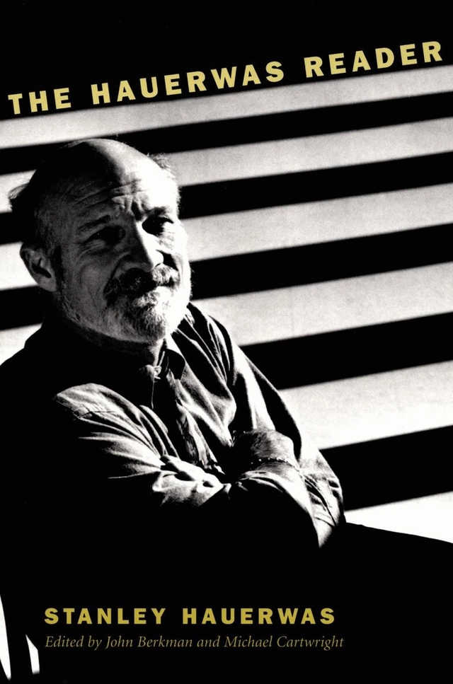The Hauerwas reader; Stanley Hauerwas, John Berkman, Michael G. Cartwright; 2001