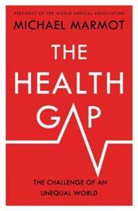 The health gap : the challenge of an unequal world; Michael Marmot; 2016