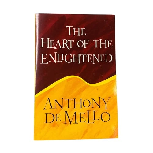 The Heart of the Enlightened: A Book of Story MeditationsFount original; Anthony De Mello; 1997