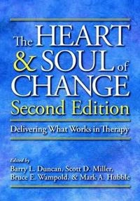 The Heart & Soul of Change: Delivering what Works in Therapy; Scott D. Miller, Barry L. Duncan; 2010