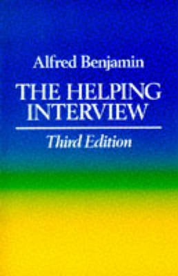 The helping interview; Alfred Benjamin; 1981
