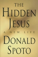 The Hidden Jesus: A New Life; Donald Spoto; 1998