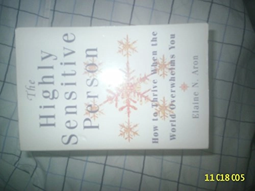 The highly sensitive person : how to thrive when the world overwhelms you; Elaine N. Aron; 1999