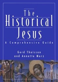 The historical Jesus : a comprehensive guide; Gerd Theissen; 1998
