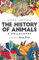 The history of animals : a philosophy; Oksana Timofeeva; 2018