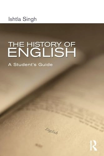 The history of English; Ishtla Singh; 2005