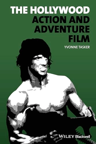 The Hollywood Action and Adventure Film; Yvonne Tasker; 2015