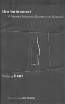 The Holocaust : a German historian examines the genocide; Wolfgang Benz; 1999