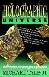 The holographic universe; Michael Talbot; 1991