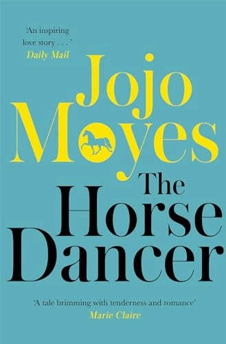 The Horse Dancer; Jojo Moyes; 2019