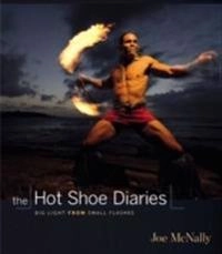 The hot shoe diaries : big light from small flashes; Joe McNally; 2009