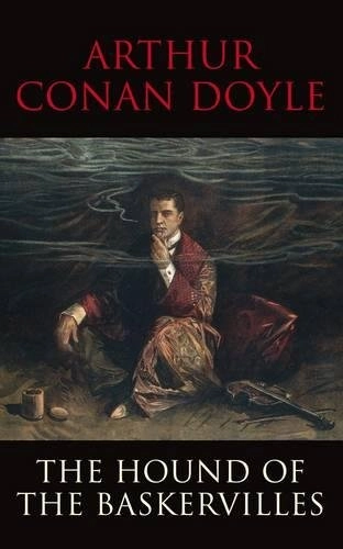 The Hound of the Baskervilles; Sir Arthur Conan Doyle; 2016