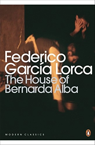 The house of Bernarda Alba and other plays : Blood wedding ; Yerma ; The house of Bernarda Alba; Federico García Lorca; 2001