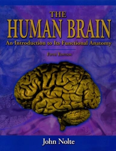 The human brain : an introduction to its functional anatomy; John Nolte; 2002