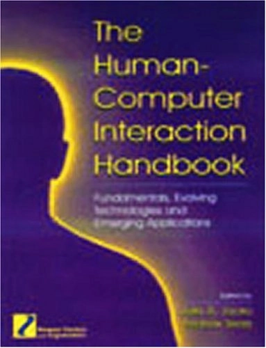 The human-computer interaction handbook : fundamentals, evolving technologies and emerging applications; Julie A. Jacko, Andrew Sears; 2003