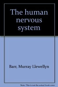The human nervous system : an anatomic viewpoint; Murray L. Barr; 1979