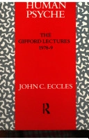 The human psyche; John C. Sir Eccles; 1991