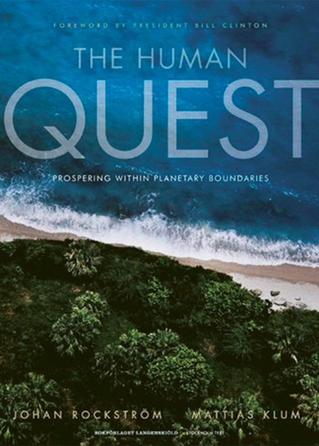 The human quest : prospering within planetary boundaries; Johan Rockström, Mattias Klum; 2012