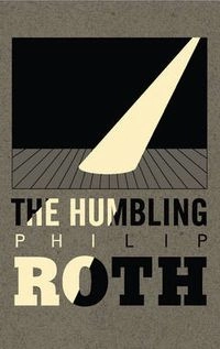 The humbling; Philip Roth; 2009