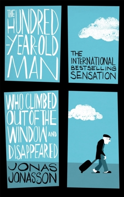 The Hundred-Year-Old Man Who Climbed Out of the Window and Disappeared; Jonas Jonasson; 2015