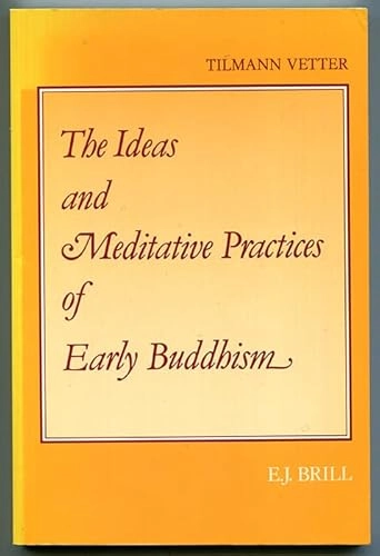The ideas and meditative practices of early Buddhism; Tilmann Vetter; 1988