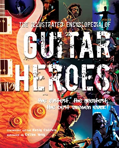 The Illustrated Encyclopedia of Guitar Heroes; Rusty Cutchin, Brian Way; 2008