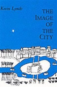 The image of the city; Kevin Lynch; 1960