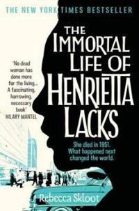 The Immortal Life of Henrietta Lacks; Rebecca Skloot; 2010