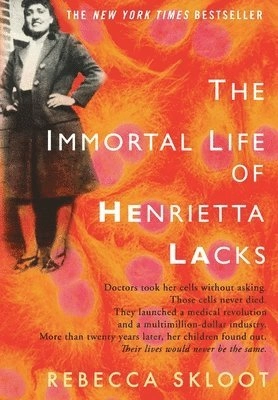 The immortal life of Henrietta Lacks; Rebecca Skloot; 2010