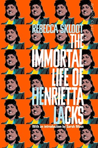 The immortal life of Henrietta Lacks; Rebecca Skloot; 2019