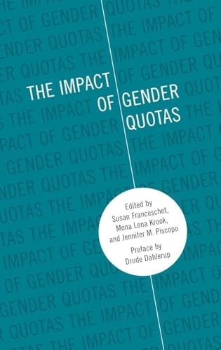 The impact of gender quotas; Drude Dahlerup, Susan Franceschet, Mona Lena Krook, Jennifer M Piscopo; 2012