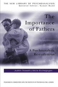 The importance of fathers : a psychoanalytic re-evaluation; Judith Trowell; 2001