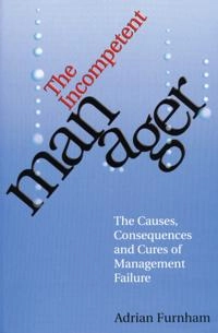 The Incompetent Manager; Adrian Furnham; 2005
