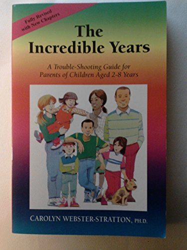The incredible years : a trouble-shooting guide for parents of children aged 2-8 years; Carolyn Webster-Stratton; 2006
