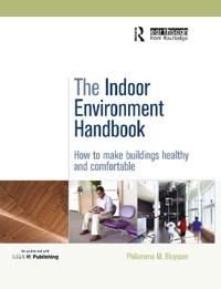 The indoor environment handbook : how to make buildings healthy and comfortable; Philomena M. Bluyssen; 2015