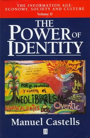 The information age : economy, society and culture. · Vol. 2 · The power of identity; Manuel Castells; 1997