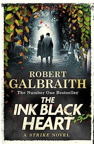 The ink black heart : a Strike novel; Robert Galbraith; 2022