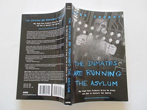 The inmates are running the asylum; Alan Cooper; 2004