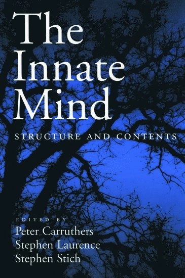 The innate mind; Peter Carruthers, Stephen Laurence, Stephen P. Stich; 2005