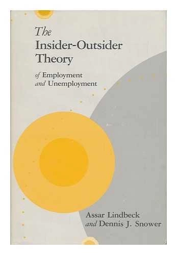 The insider-outsider theory of employment and unemployment; Assar Lindbeck; 1988