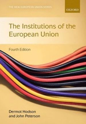 The institutions of the European Union; John Peterson, Dermot Hodson; 2017