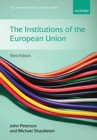 The institutions of the European Union; John Peterson, Michael Shackleton; 2012