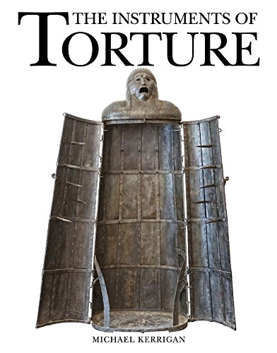The instruments of torture; Michael Kerrigan; 2017